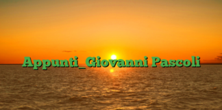 Appunti_Giovanni Pascoli Appunti_Giovanni Pascoli