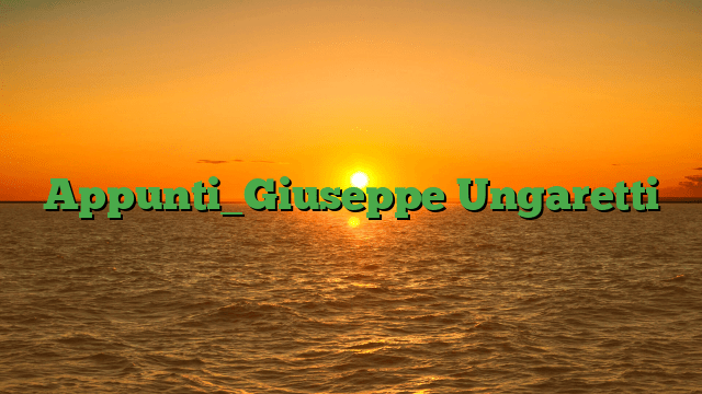 Appunti_Giuseppe Ungaretti