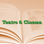 Teatro & Cinema