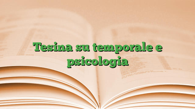 Tesina su temporale e psicologia