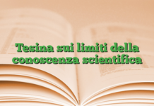 Tesina sui limiti della conoscenza scientifica Tesina sui limiti della conoscenza scientifica