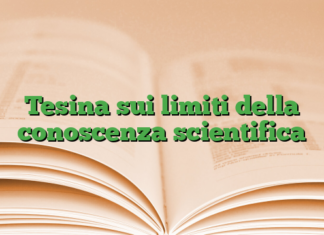 Tesina sui limiti della conoscenza scientifica Tesina sui limiti della conoscenza scientifica