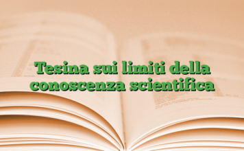 Tesina sui limiti della conoscenza scientifica Tesina sui limiti della conoscenza scientifica