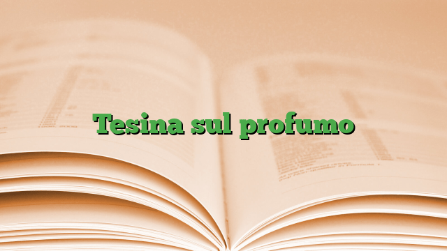 Tesina sul profumo