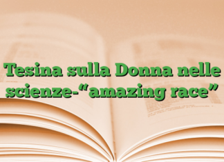 Tesina sulla Donna nelle scienze-“amazing race” Tesina sulla Donna nelle scienze-“amazing race”