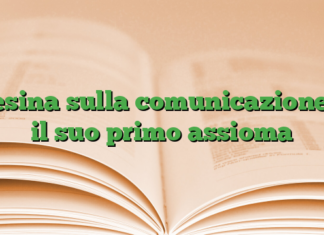 Tesina sulla comunicazione e il suo primo assioma Tesina sulla comunicazione e il suo primo assioma
