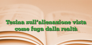 Tesina sull’alienazione vista come fuga dalla realtà Tesina sull’alienazione vista come fuga dalla realtà