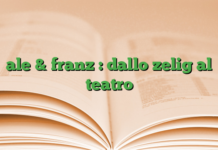 ale & franz : dallo zelig al teatro ale & franz : dallo zelig al teatro
