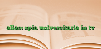 alias: spia universitaria in tv alias: spia universitaria in tv