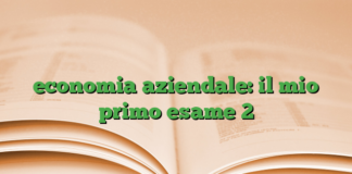 economia aziendale: il mio primo esame 2 economia aziendale: il mio primo esame 2