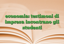 economia: testimoni di impresa incontrano gli studenti economia: testimoni di impresa incontrano gli studenti