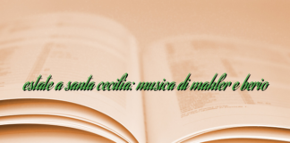 estate a santa cecilia: musica di mahler e berio estate a santa cecilia: musica di mahler e berio