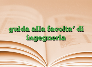 guida alla facolta’ di ingegneria guida alla facolta’ di ingegneria