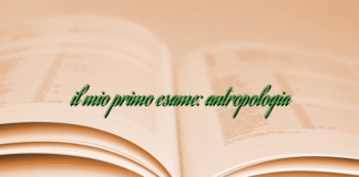 il mio primo esame: antropologia il mio primo esame: antropologia