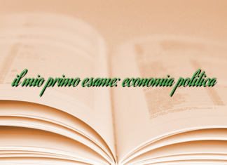 il mio primo esame: economia politica il mio primo esame: economia politica