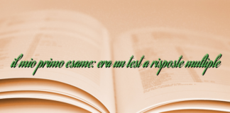 il mio primo esame: era un test a risposte multiple il mio primo esame: era un test a risposte multiple