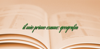 il mio primo esame: geografia il mio primo esame: geografia