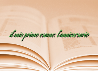 il mio primo esame: l’anniversario il mio primo esame: l’anniversario