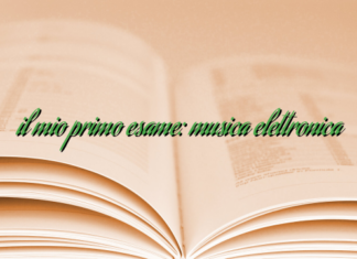 il mio primo esame: musica elettronica il mio primo esame: musica elettronica