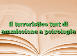 il terroristico test di ammissione a psicologia il terroristico test di ammissione a psicologia