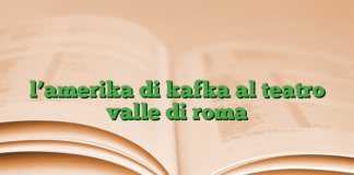 l’amerika di kafka al teatro valle di roma l’amerika di kafka al teatro valle di roma