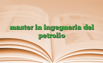 master in ingegneria del petrolio master in ingegneria del petrolio
