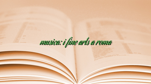 musica: i fine arts a roma