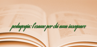 pedagogia: l’esame per chi ama insegnare pedagogia: l’esame per chi ama insegnare