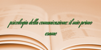 psicologia della comunicazione: il mio primo esame psicologia della comunicazione: il mio primo esame