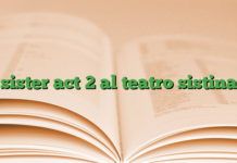 sister act 2 al teatro sistina sister act 2 al teatro sistina