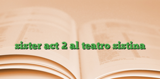 sister act 2 al teatro sistina sister act 2 al teatro sistina