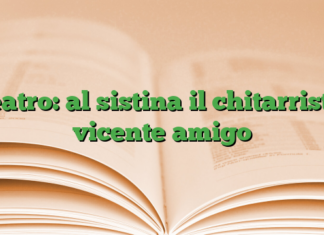 teatro: al sistina il chitarrista vicente amigo teatro: al sistina il chitarrista vicente amigo