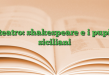 teatro: shakespeare e i pupi siciliani teatro: shakespeare e i pupi siciliani