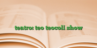 teatro: teo teocoli show teatro: teo teocoli show