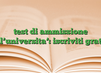 test di ammissione all’universita’: iscriviti gratis test di ammissione all’universita’: iscriviti gratis