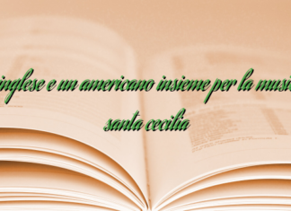 un inglese e un americano insieme per la musica a santa cecilia un inglese e un americano insieme per la musica a santa cecilia